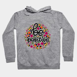 Be Positive ! Hoodie